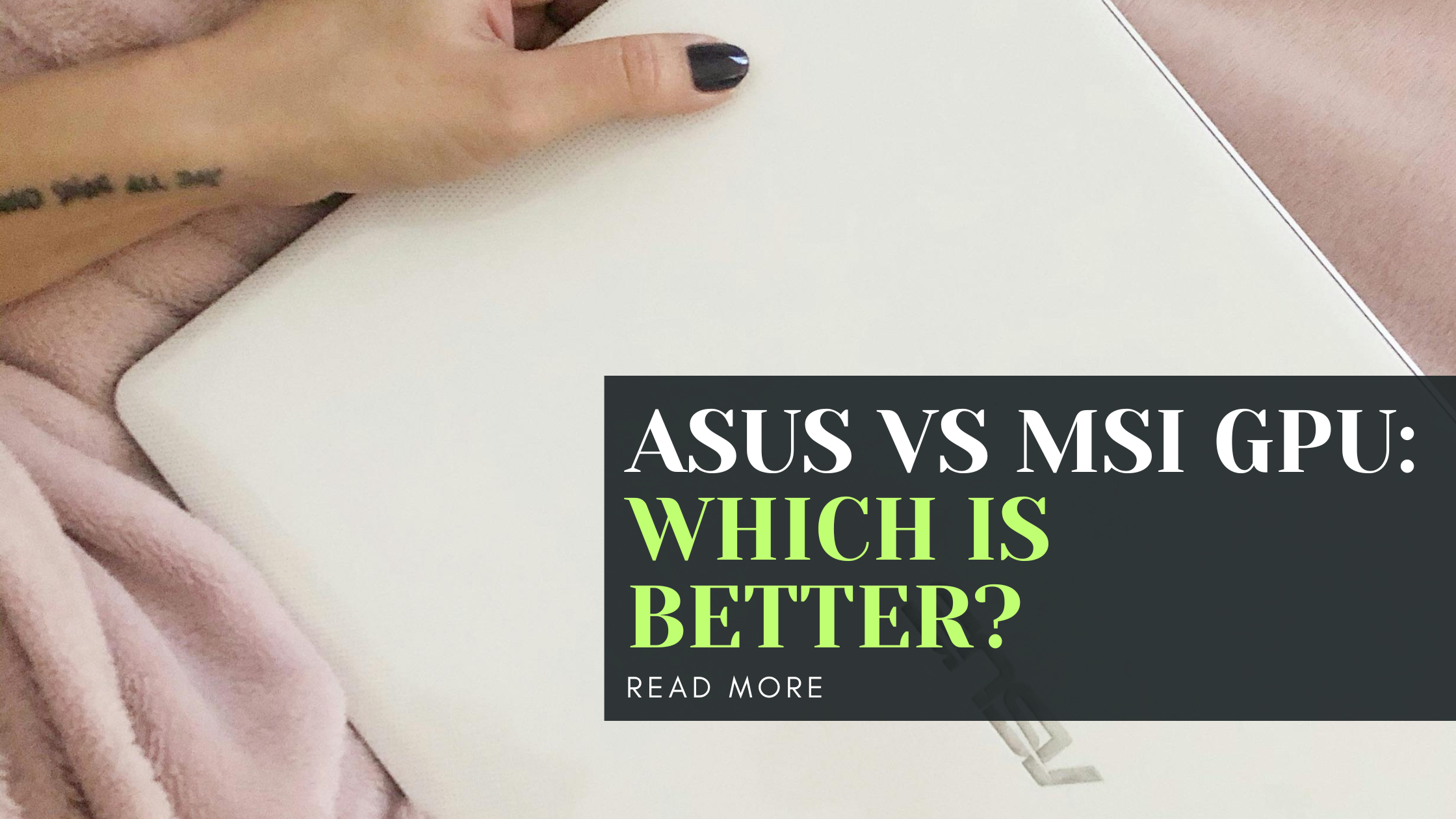 ASUS vs MSI GPU: Which Is Better?