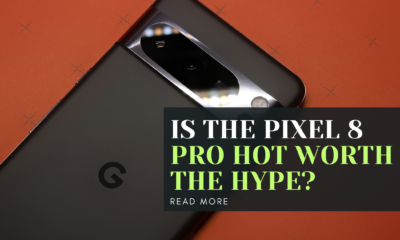 Is the Pixel 8 Pro Hot Worth the Hype?