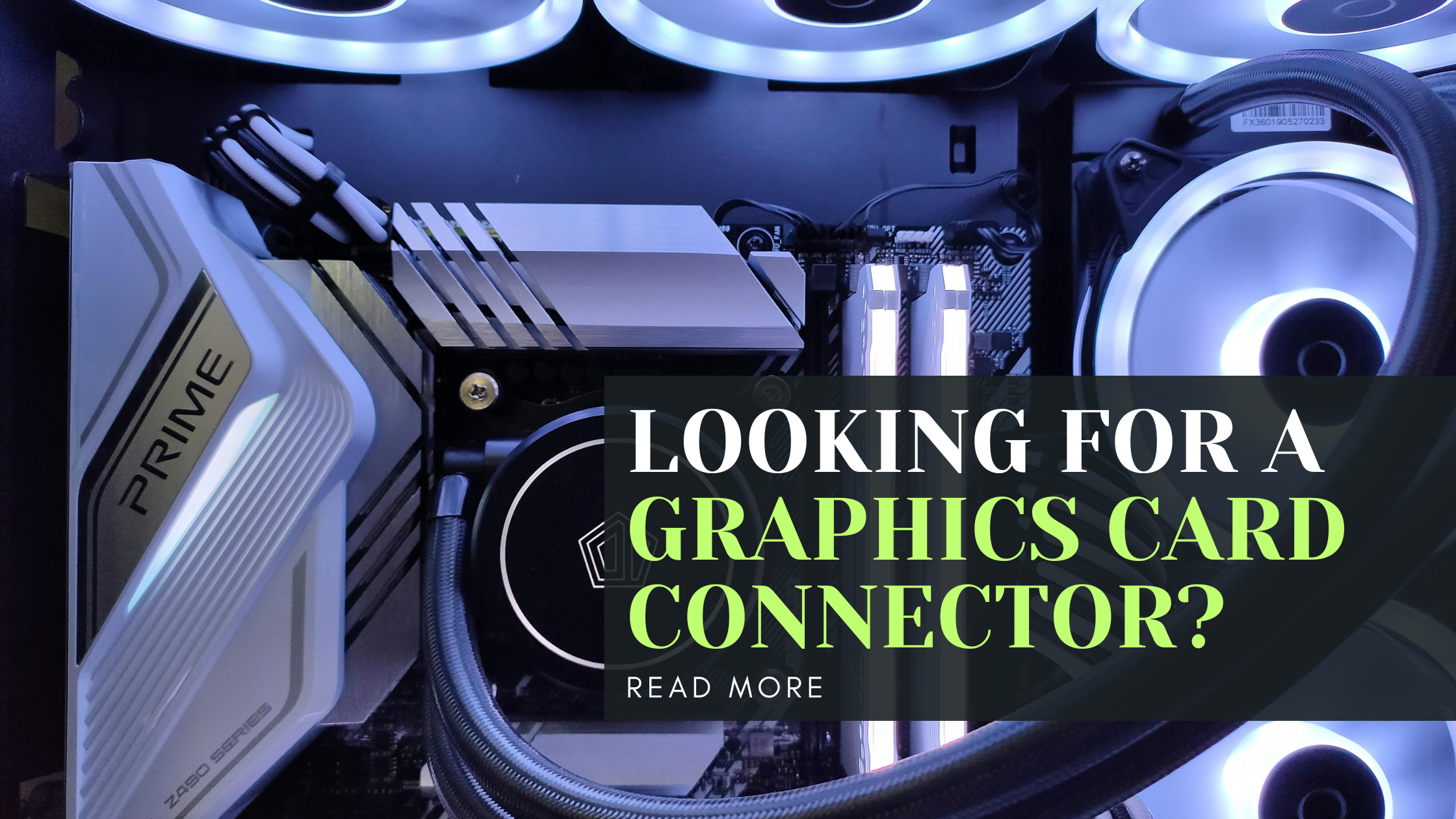 Looking for a Graphics Card Connector?