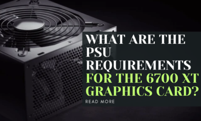 What are the PSU requirements for the 6700 XT graphics card?