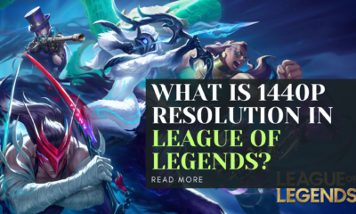 What is 1440p resolution in League of Legends?