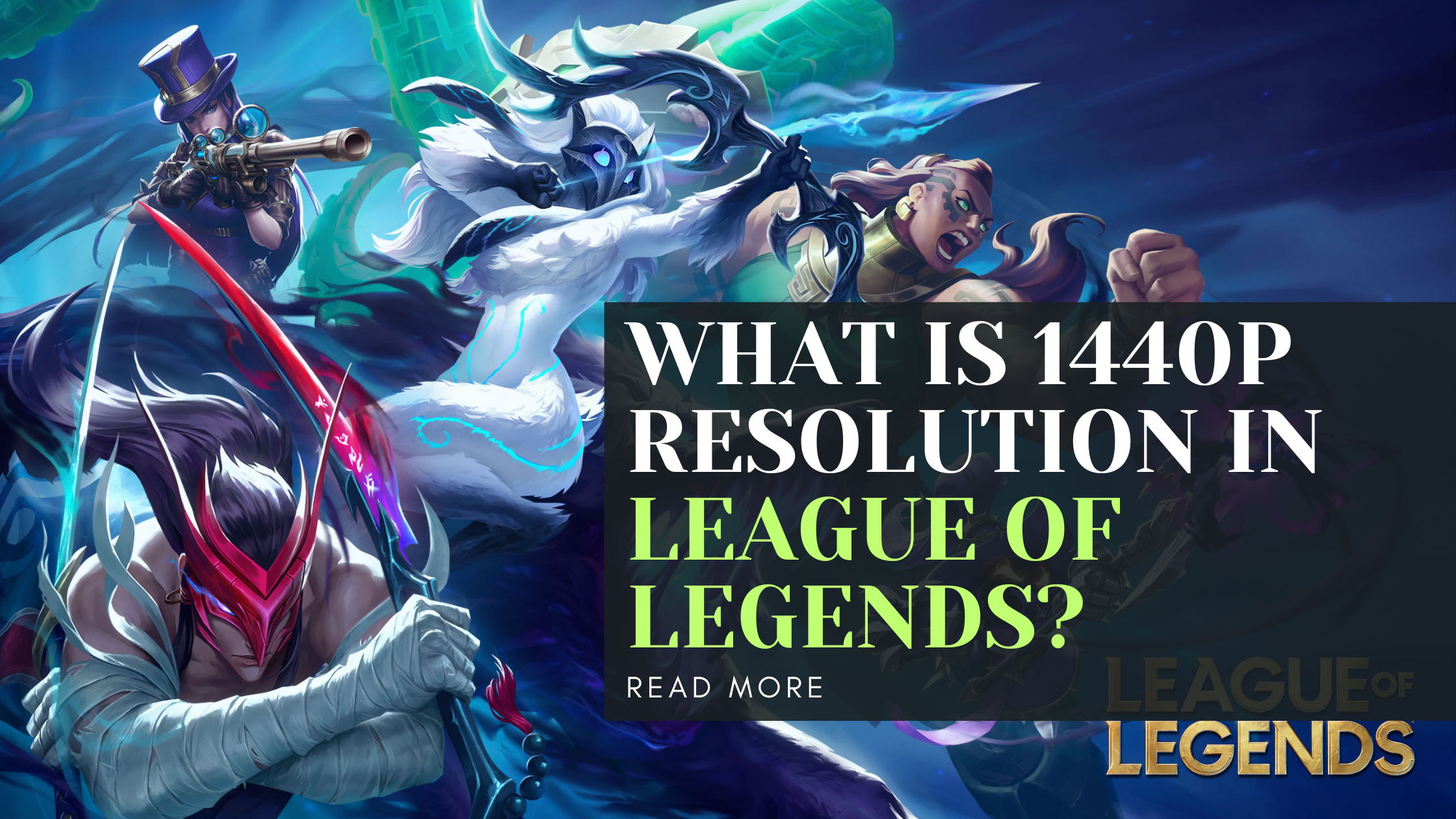 What is 1440p resolution in League of Legends?