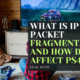 What is IP Packet Fragmentation and How Does it Affect PS4?