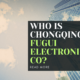 Who is Chongqing Fugui Electronics Co?