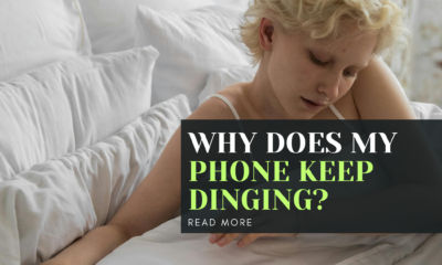 Why Does My Phone Keep Dinging?