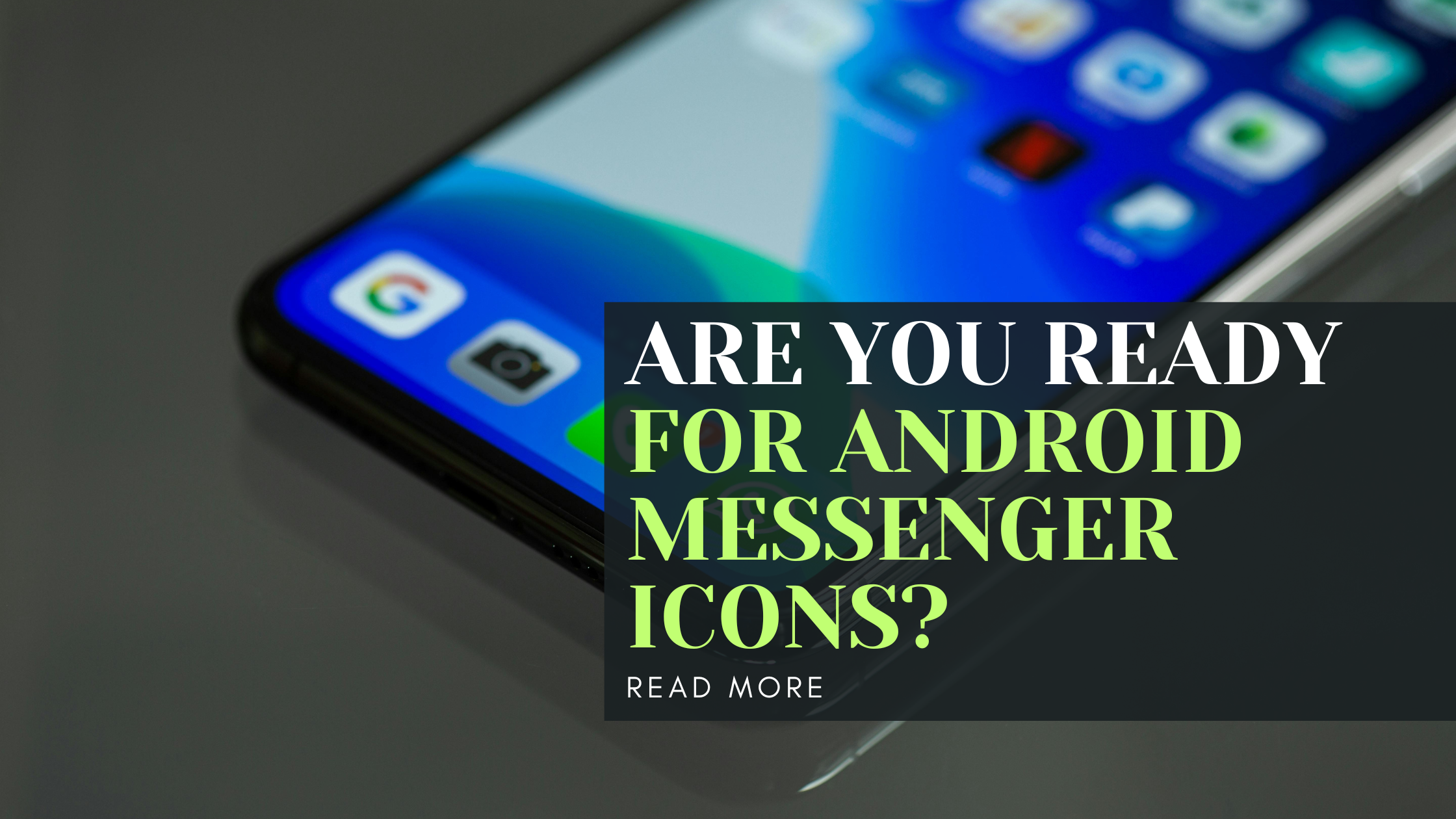 Are You Ready for Android Messenger Icons