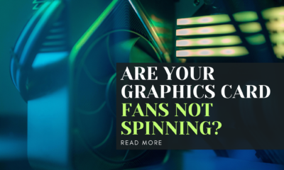 Are Your Graphics Card Fans Not Spinning