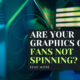 Are Your Graphics Card Fans Not Spinning