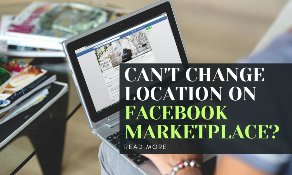 Can't Change Location on Facebook Marketplace?