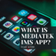 What is MediaTek IMS IMS App?