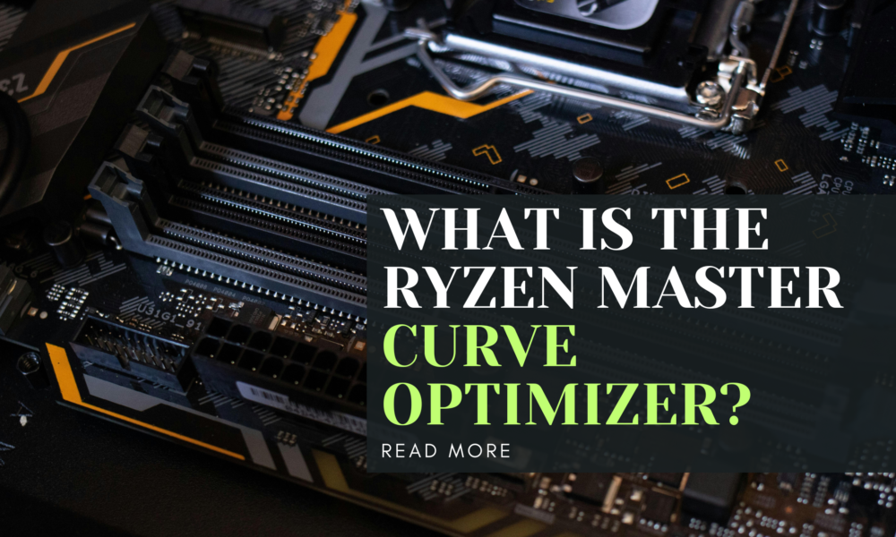 What is the Ryzen Master Curve Optimizer?