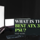 What is the best ATX 3.0 PSU?