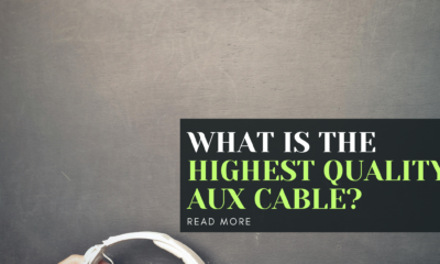 What is the highest quality aux cable?