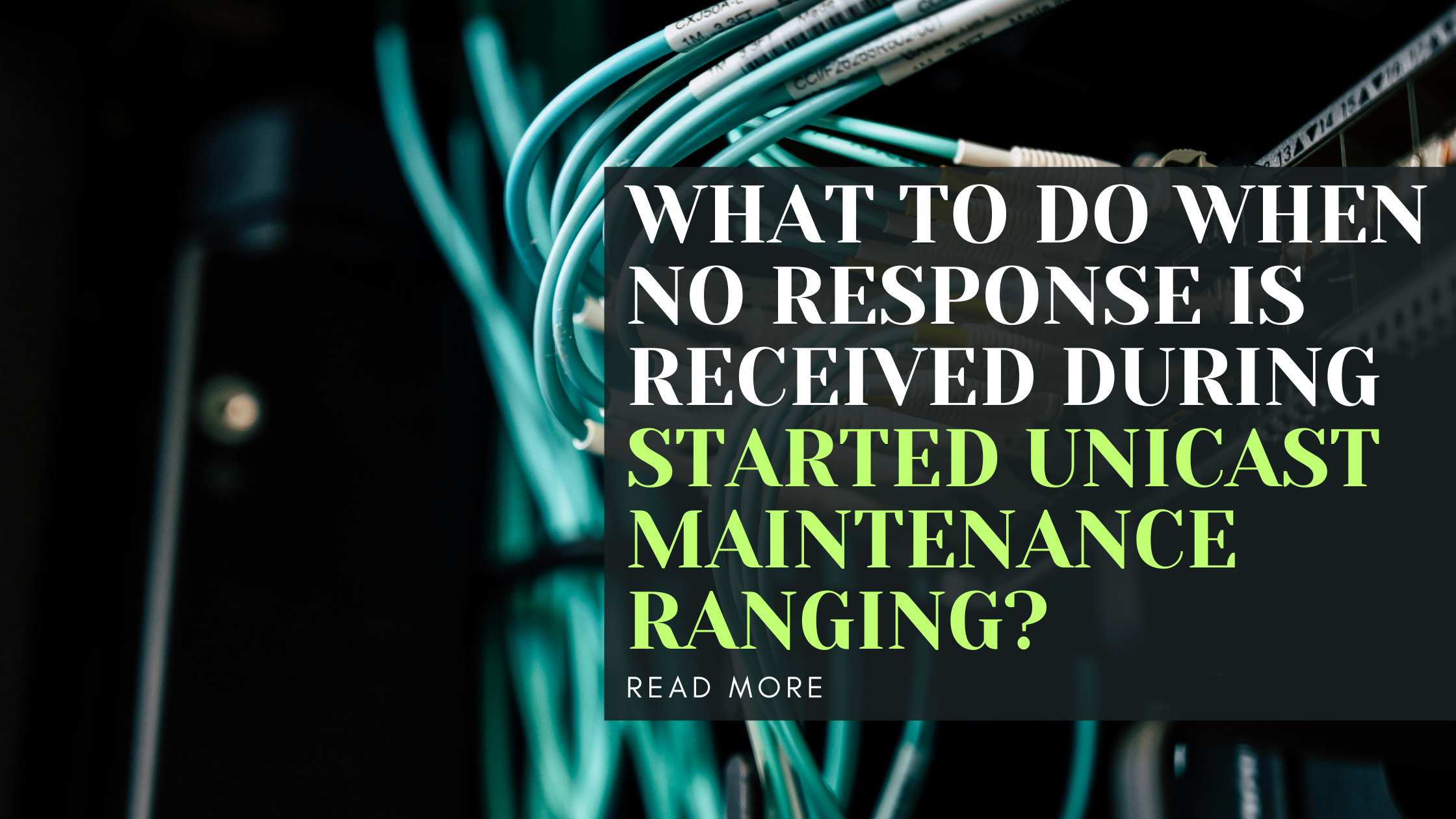 What to Do When No Response is Received During Started Unicast Maintenance Ranging?