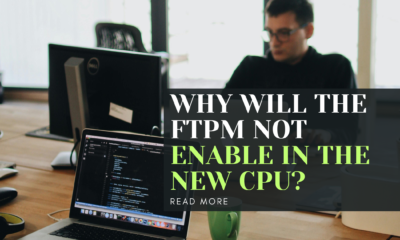 Why Will the FTPM Not Enable in the New CPU?