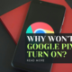 Why won't my Google Pixel 3 turn on?