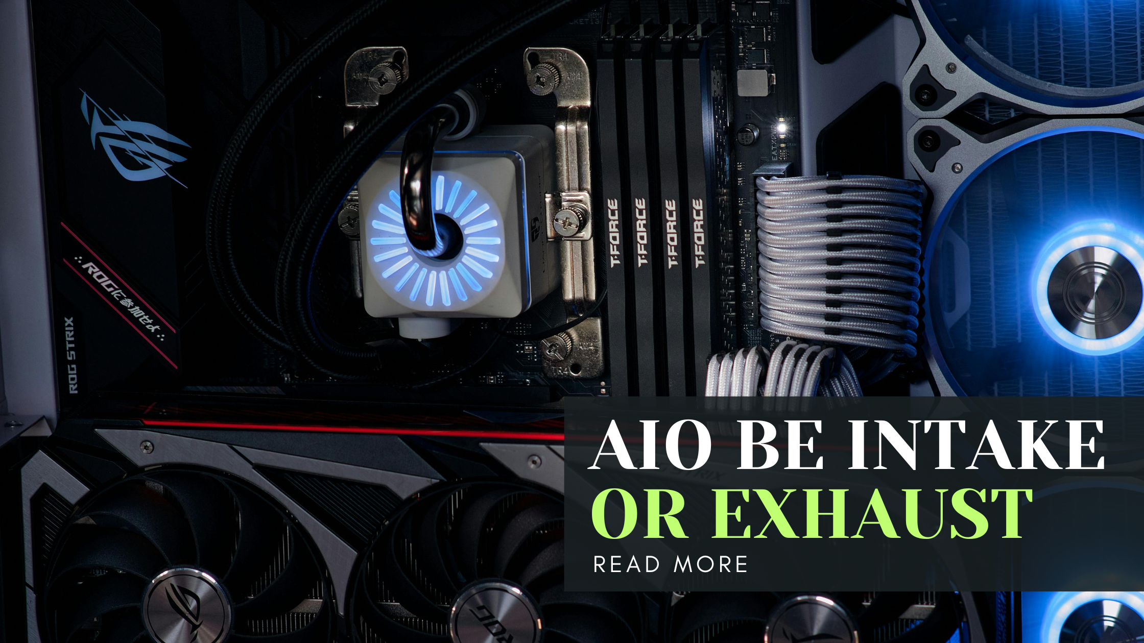 Should AIO Be Intake or Exhaust?