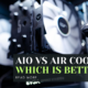 AIO vs Air Cooler Which is Better