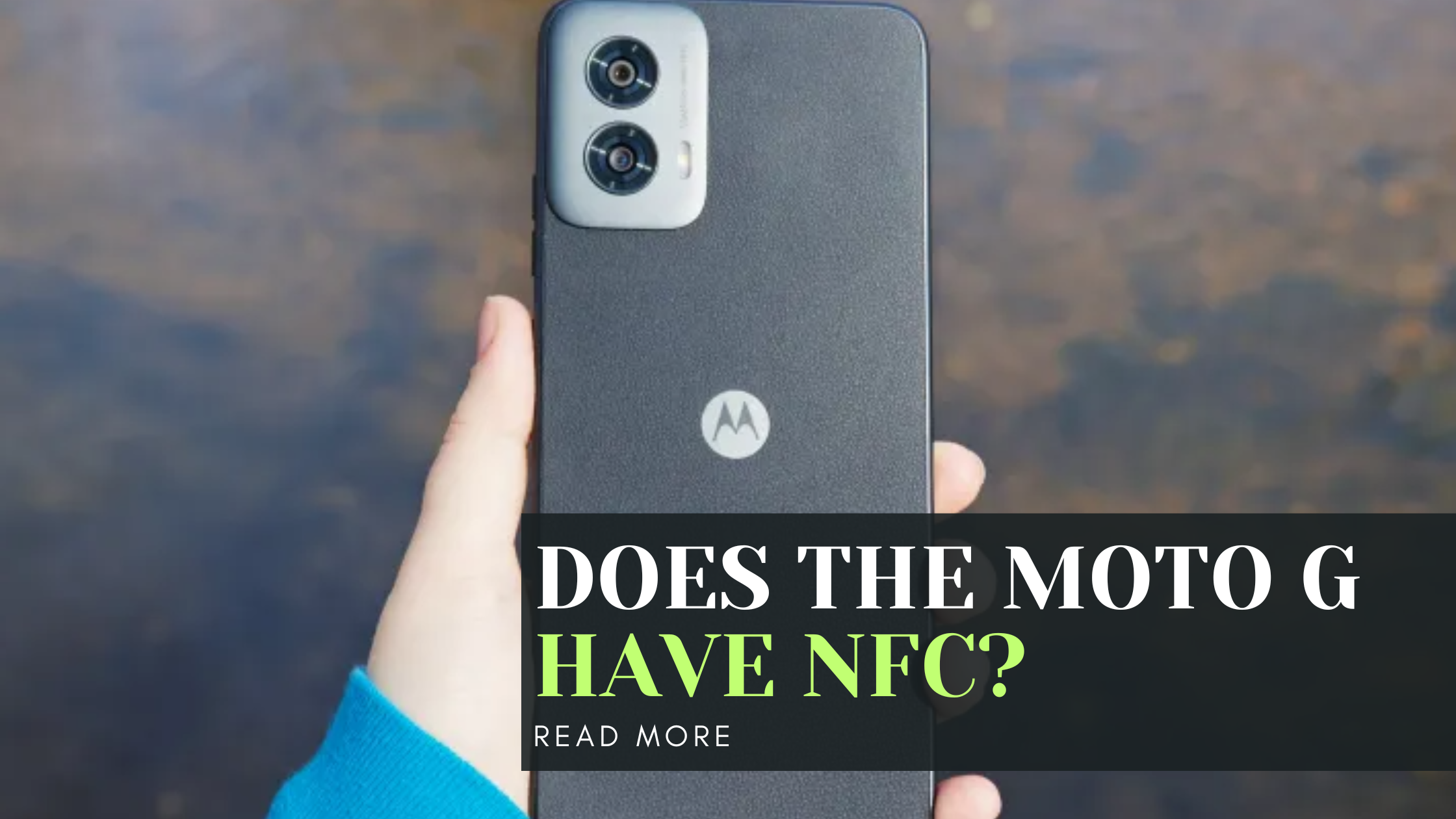 Does the Moto G have NFC?