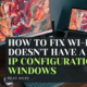 How To Fix Wi-Fi Doesn't Have a Valid IP Configuration on Windows