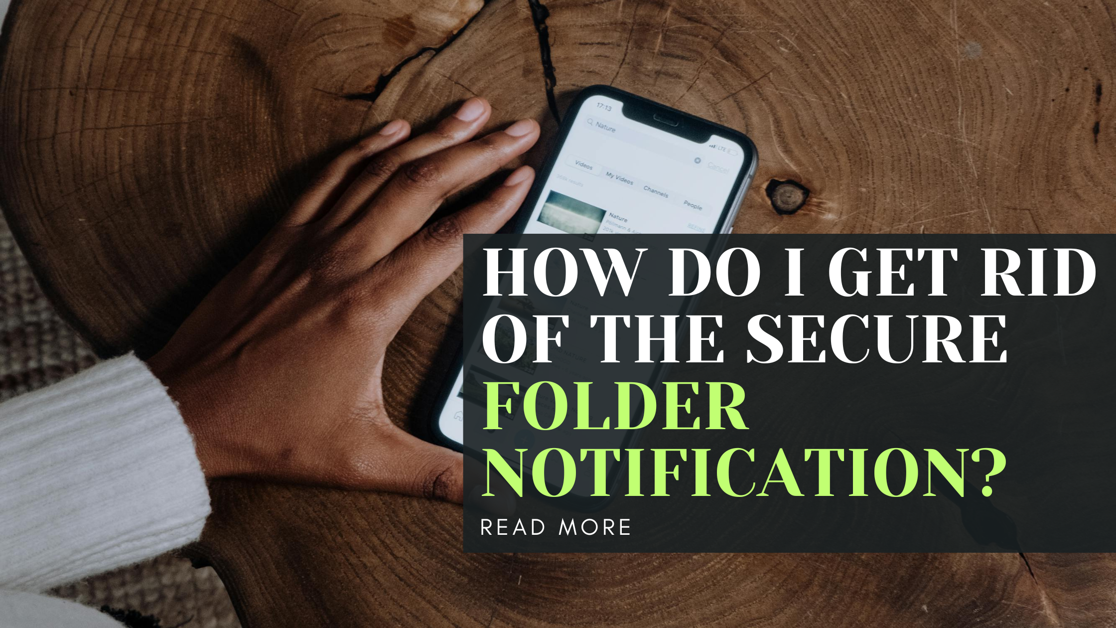 How do I get rid of the secure folder notification?