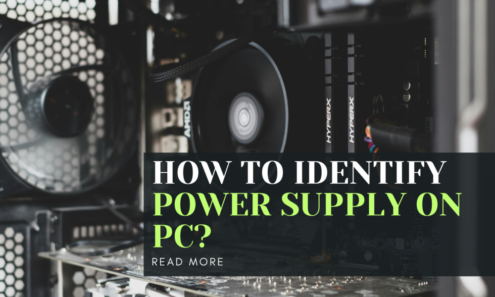 How to Identify Power Supply on PC?