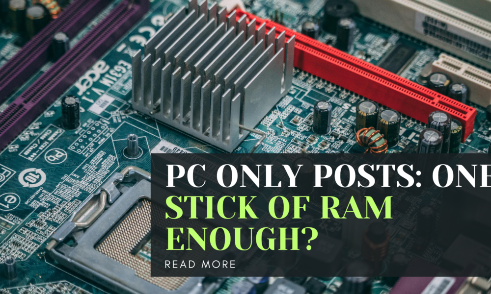 PC only posts One stick of RAM enough