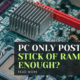 PC only posts One stick of RAM enough