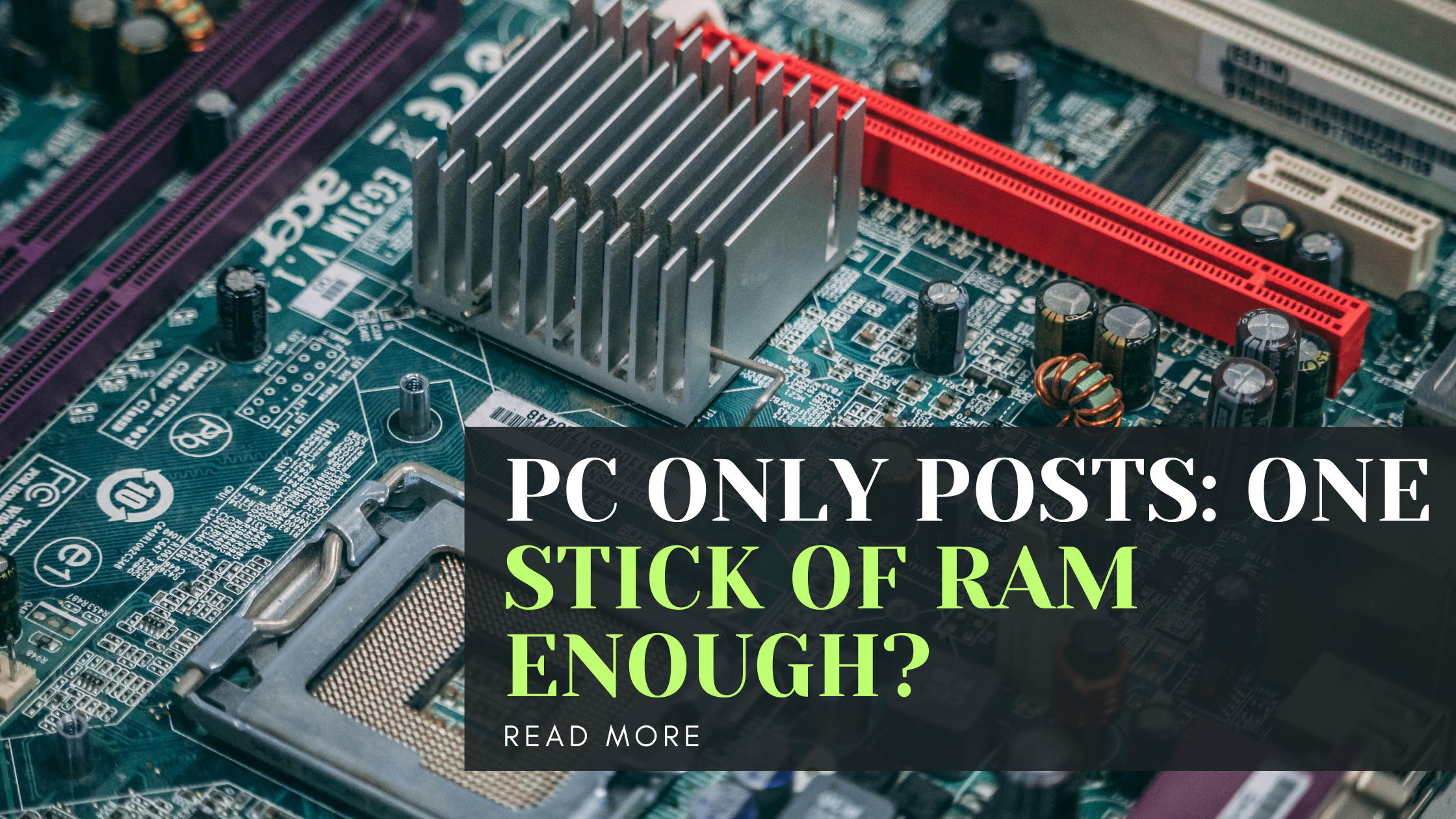 PC only posts One stick of RAM enough