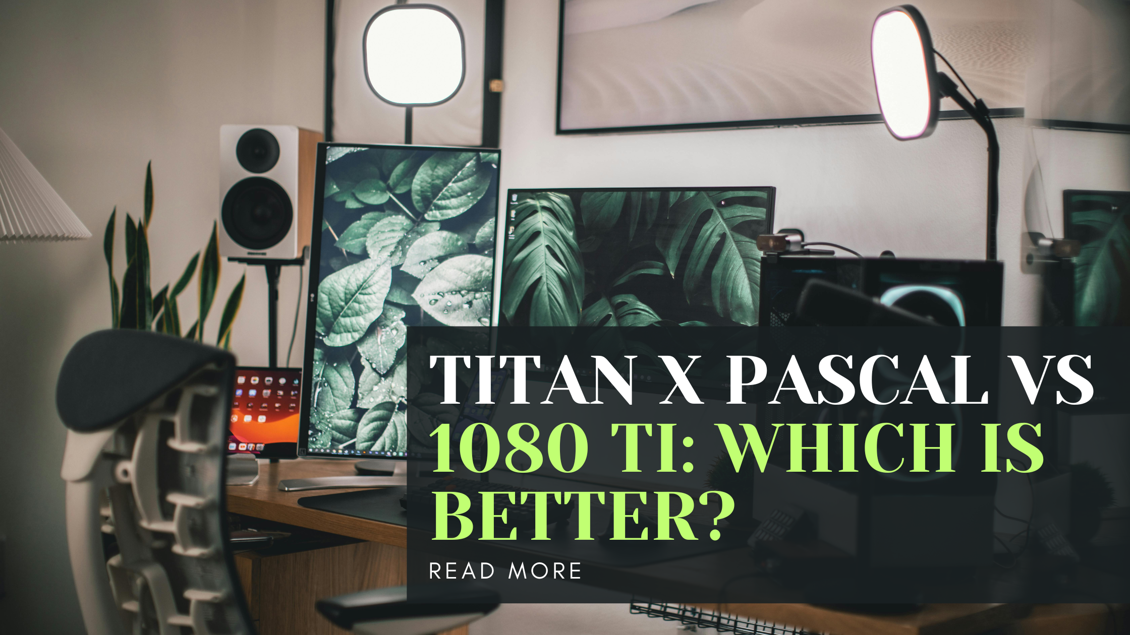 Titan X Pascal vs 1080 Ti: Which is Better?