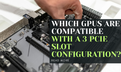 Which GPUs are compatible with a 3 PCIe slot configuration?