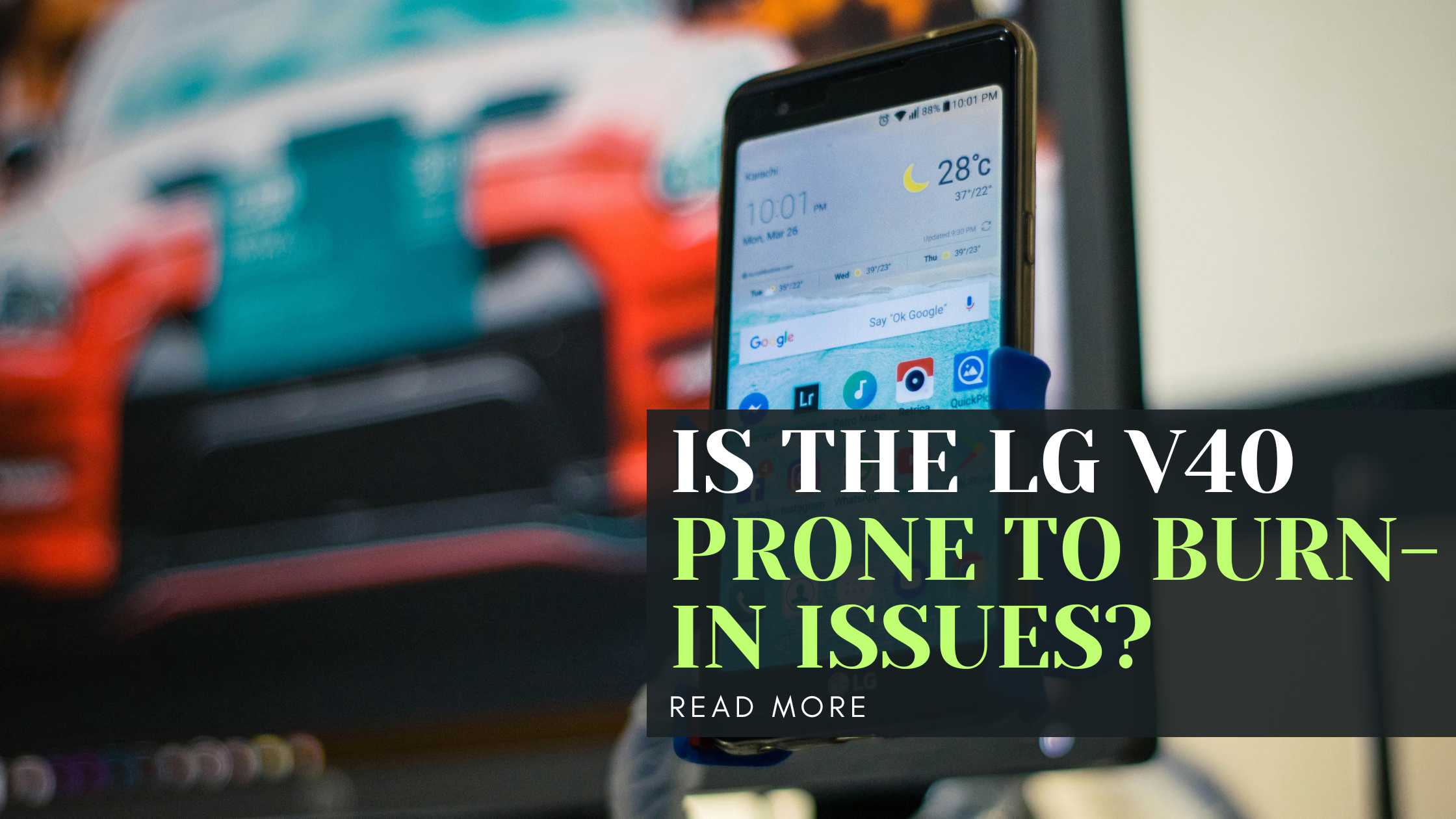 Is the LG V40 Prone to Burn-In Issues?