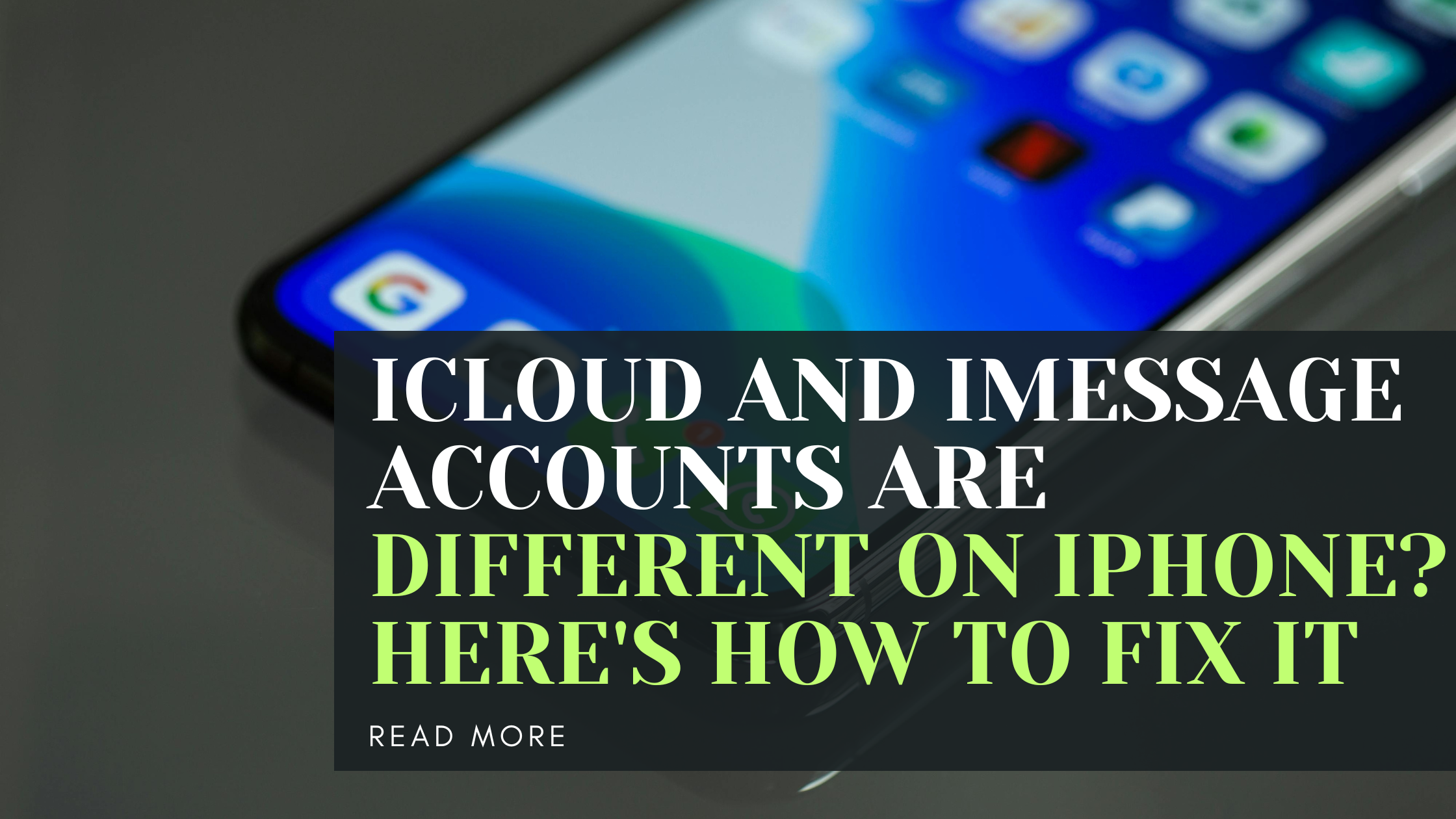 iCloud and iMessage Accounts are Different on iPhone? Here's How to Fix It