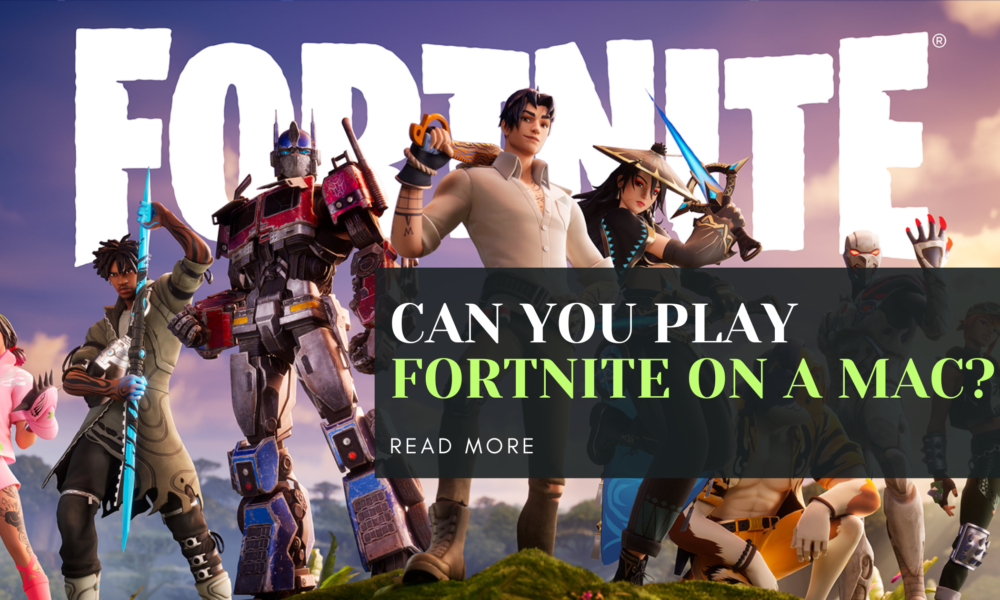 Can You Play Fortnite on a Mac?