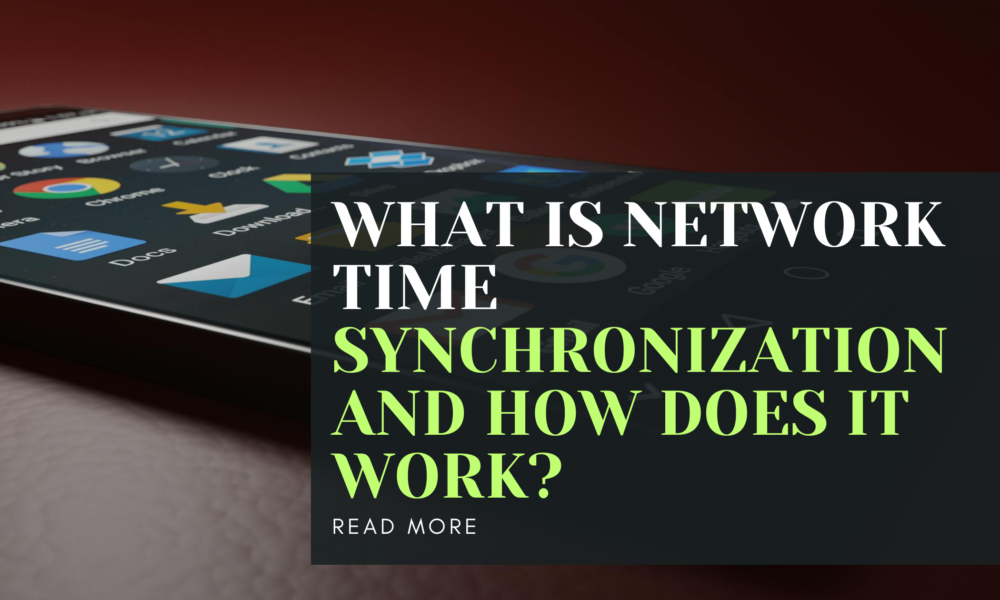 What is Network Time Synchronization and How Does It Work?