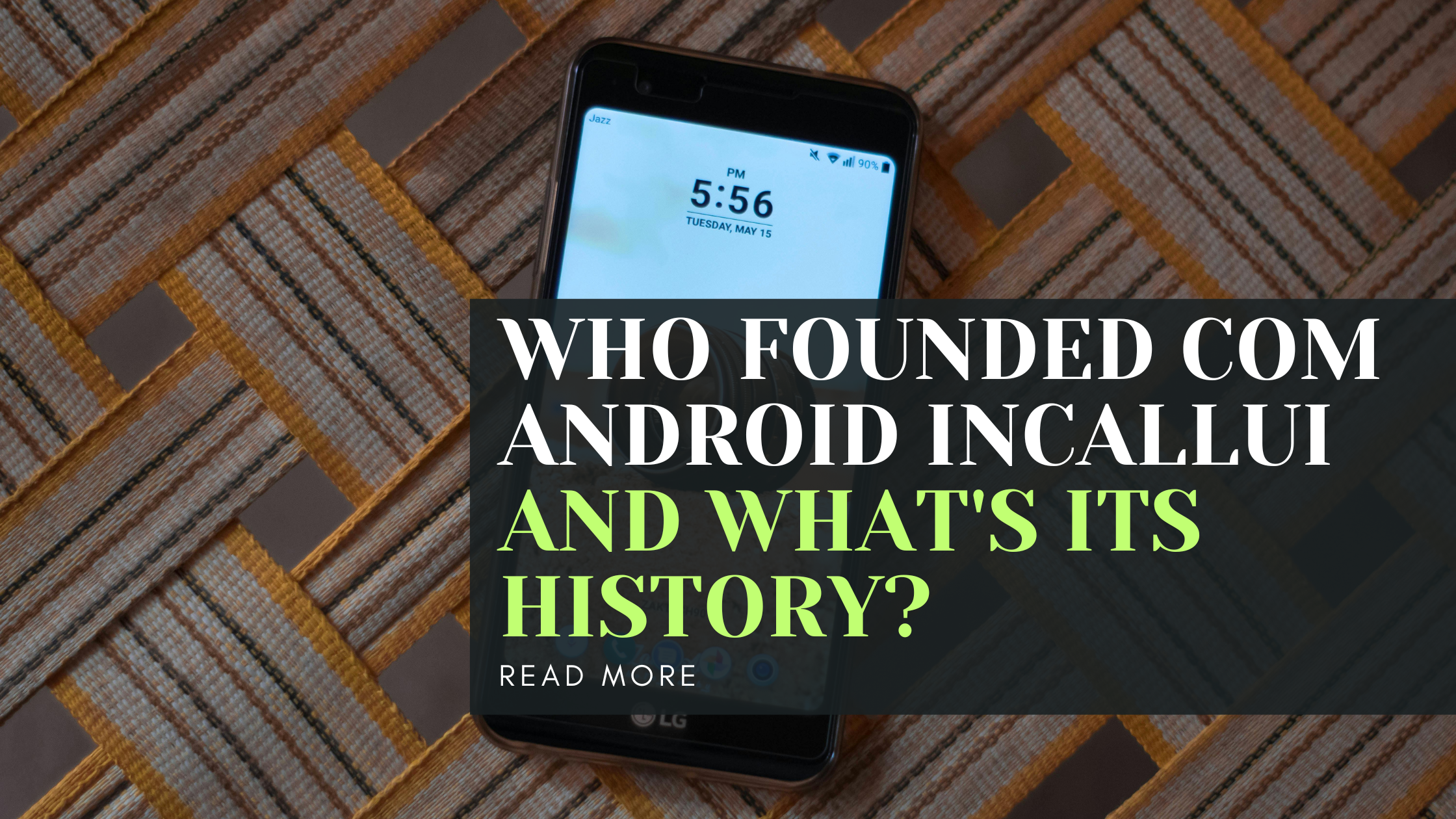 Who Founded Com Android InCallUI and What's Its History?