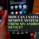 How can I safely remove system data from my Android device?