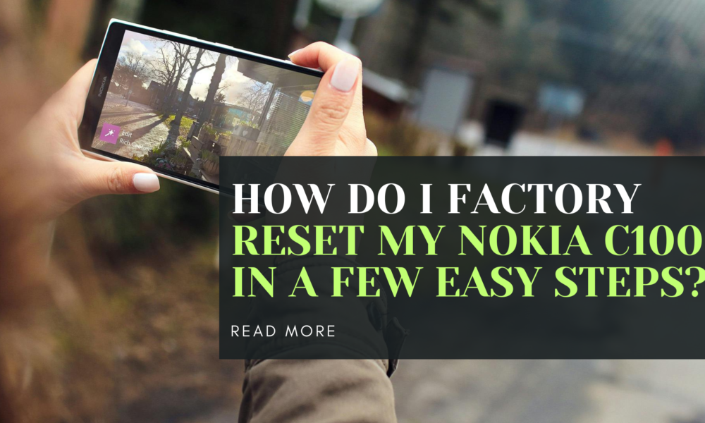 How do I factory reset my Nokia C100 in a few easy steps?