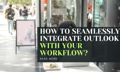 How to Seamlessly Integrate Outlook with Your Workflow?