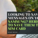 Looking to Save Messages on Your Samsung? Here's How to Save Them to Your SIM Card