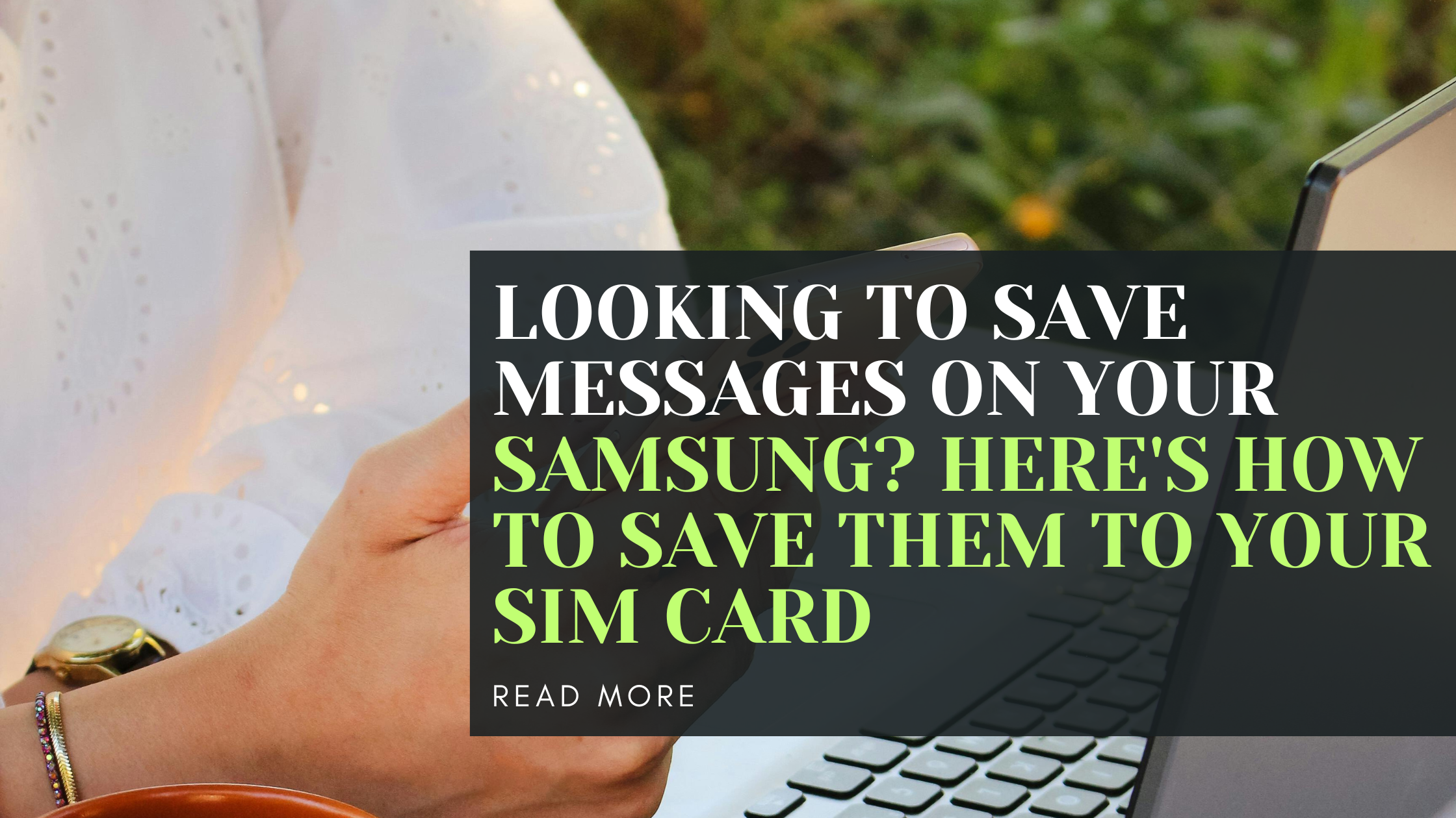 Looking to Save Messages on Your Samsung? Here's How to Save Them to Your SIM Card