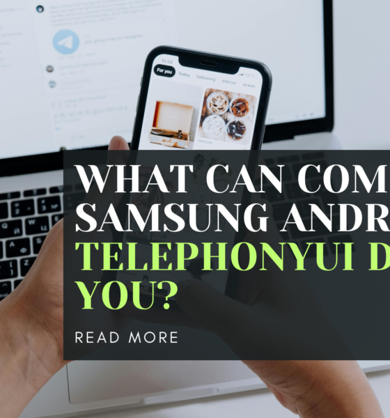 What Can Com Samsung Android App TelephonyUI Do for You?