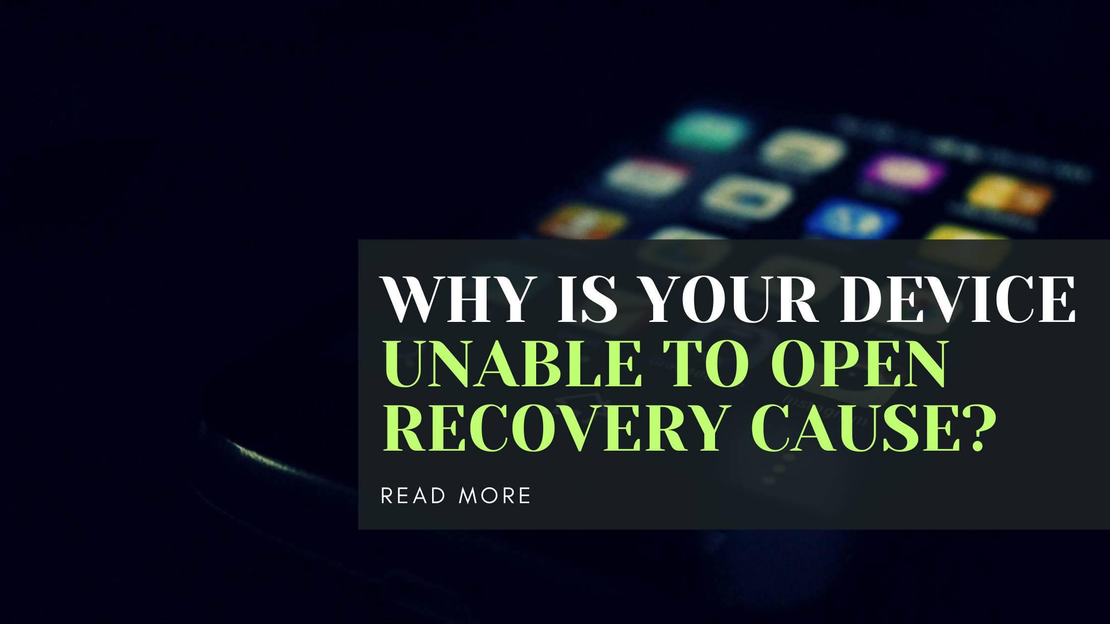 Why Is Your Device Unable to Open Recovery Cause?